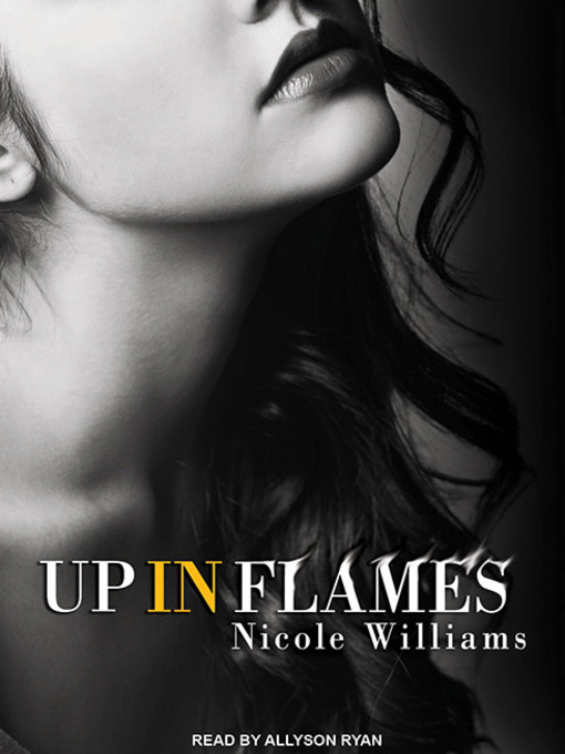 Title details for Up in Flames by Nicole Williams - Wait list